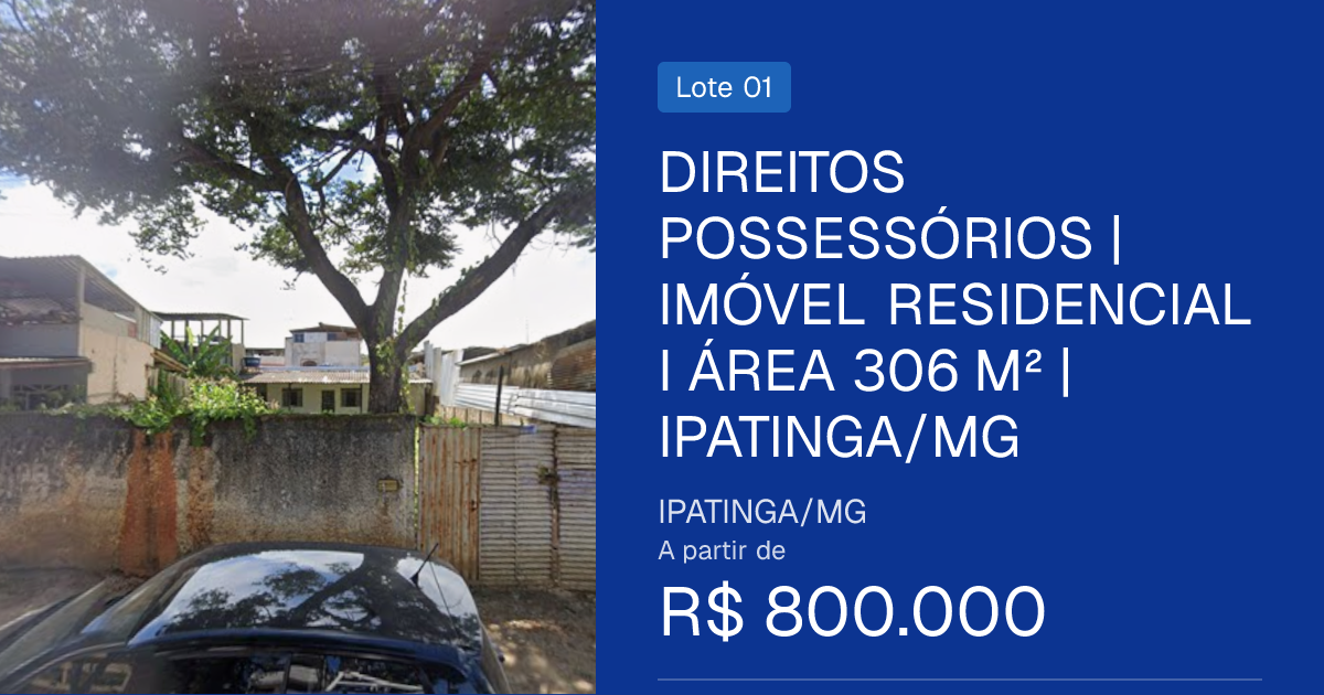 DIREITOS POSSESSÓRIOS | IMÓVEL RESIDENCIAL I ÁREA 306 M² | IPATINGA/MG