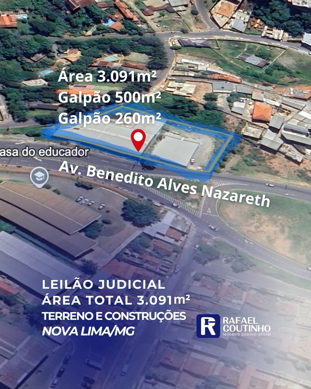 ÁREA 3.091M² COM UM GALPÃO DE 500M² E OUTRO DE 260M² - MÓVEIS ARAMUNI - NOVA LIMA/MG. TERRENO E RESPECTIVAS CONSTRUÇÕES. PAGUE EM ATÉ 60 VEZES. - Rafael Coutinho - Leiloeiro Público Oficial