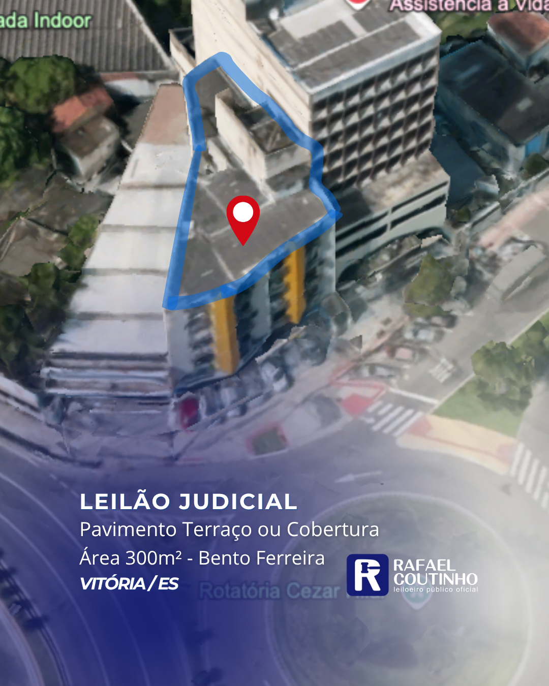 PAVIMENTO TERRAÇO OU COBERTURA, APROX. 300M² EM BENTO FERREIRA, VITÓRIA/ES. PAGUE EM ATÉ 60 VEZES. - Rafael Coutinho - Leiloeiro Público Oficial