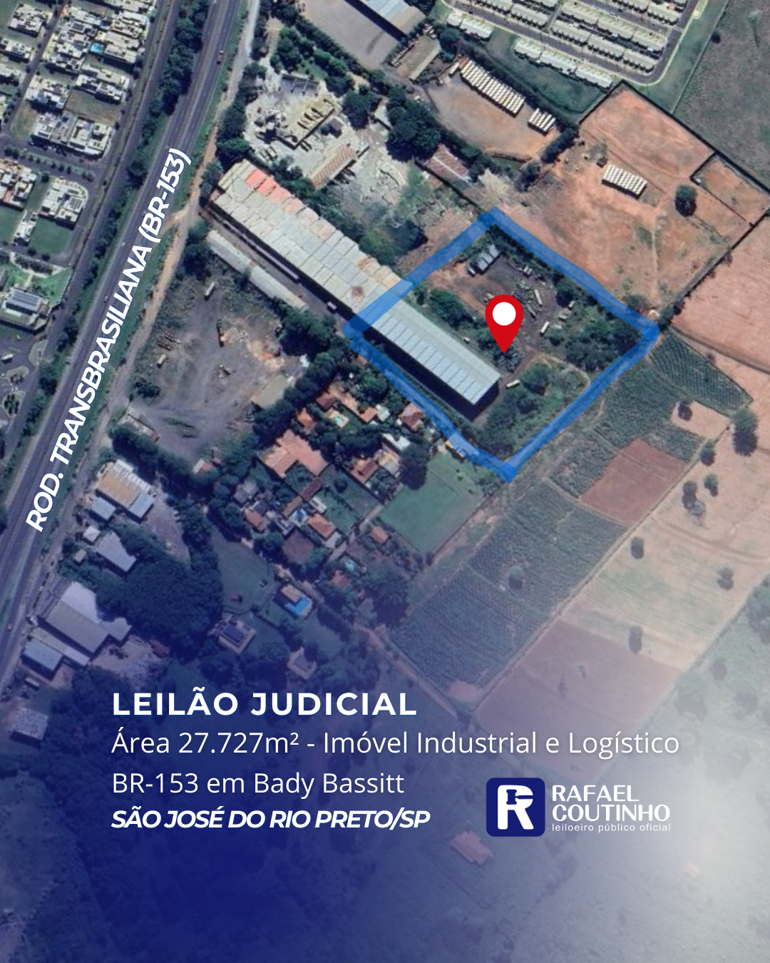 ÁREA 27.727M² - IMÓVEL INDUSTRIAL E LOGÍSTICO NA BR-153 EM BADY BASSITT, SÃO JOSÉ DO RIO PRETO/SP. TERRENO E RESPECTIVAS CONSTRUÇÕES. PAGUE EM ATÉ 60 VEZES. - Rafael Coutinho - Leiloeiro Público Oficial