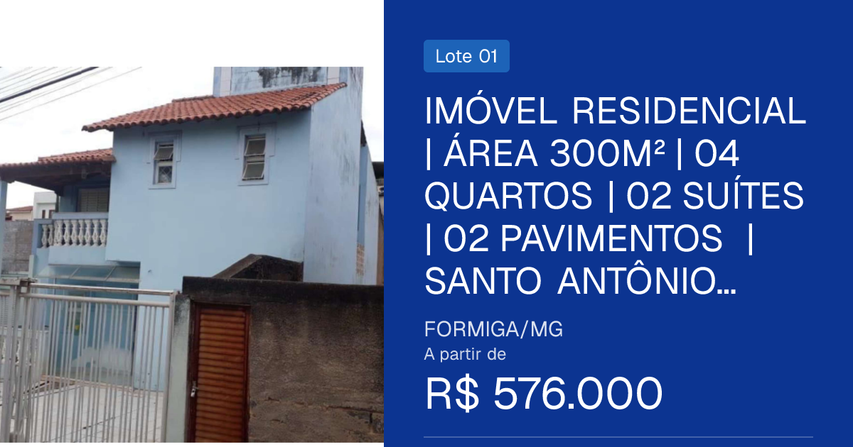 IMÓVEL RESIDENCIAL | ÁREA 300M² | 04 QUARTOS | 02 SUÍTES | 02 PAVIMENTOS | SANTO ANTÔNIO | FORMIGA/MG