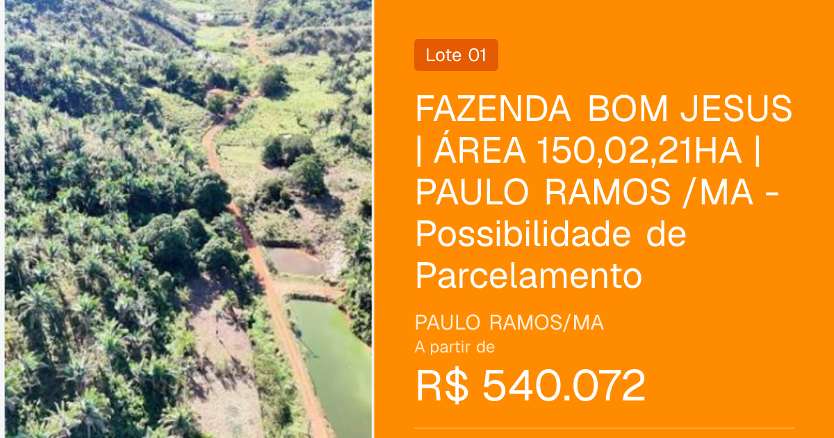 FAZENDA BOM JESUS | ÁREA 150,02,21HA | PAULO RAMOS /MA - Possibilidad…