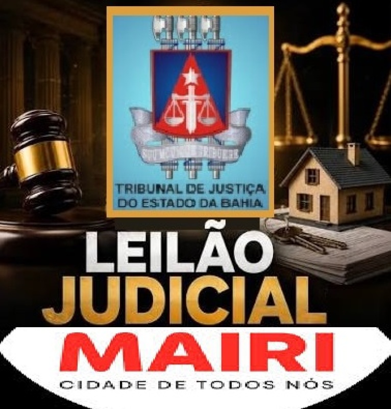 LEILÃO JUDICIAL IMOVEL MAIRI - Lote 001 (ID 7907)